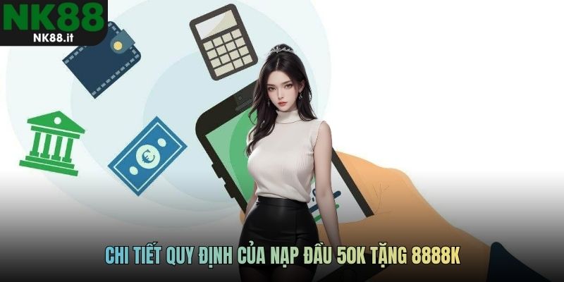 Chi tiết quy định của nạp đầu 50k tặng 8888k
