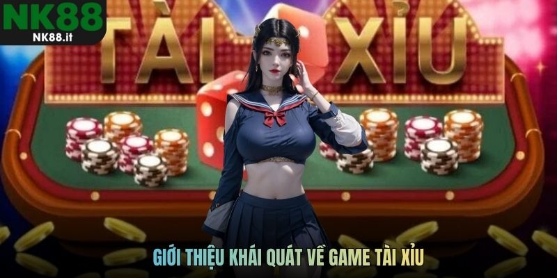 Giới thiệu khái quát về game tài xỉu