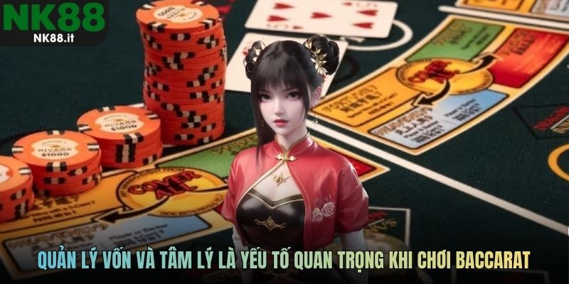 Quản lý vốn và tâm lý là yếu tố quan trọng trong cách chơi game baccarat